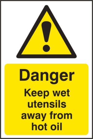 Danger Keep Wet Utensils Away From Hot Oil Sign 1314