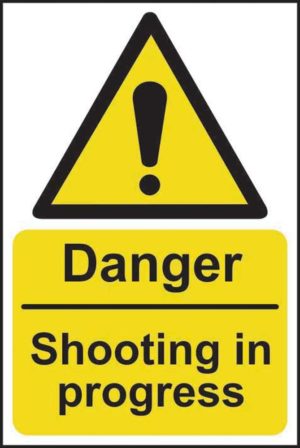 Danger Shooting In Progress Sign 13794